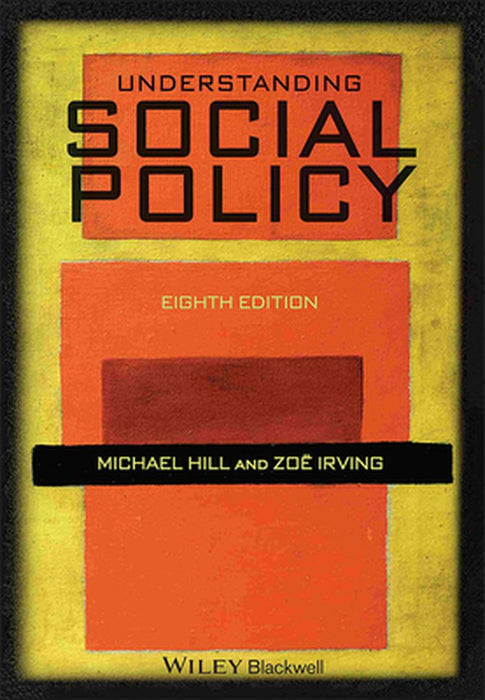 Understanding Social Policy by Michael Hill, Zoe M. Irving