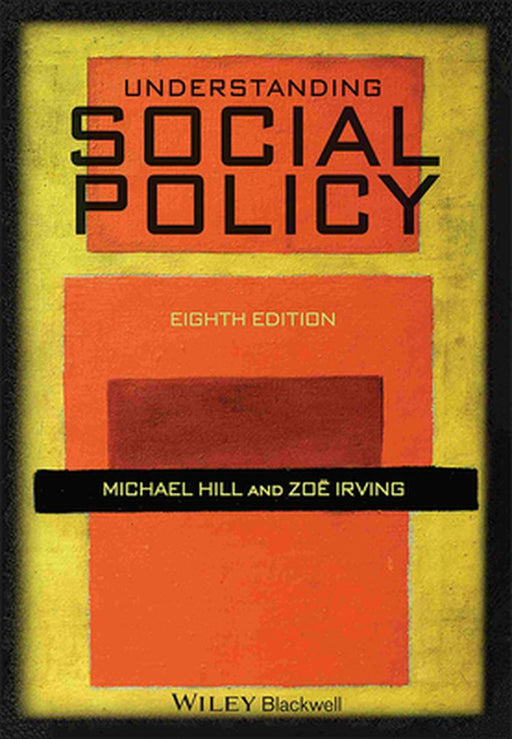 Understanding Social Policy by Michael Hill, Zoe M. Irving