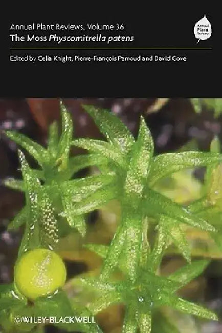 Annual Plant Reviews, the Moss Physcomitrella Patens by Celia Knight