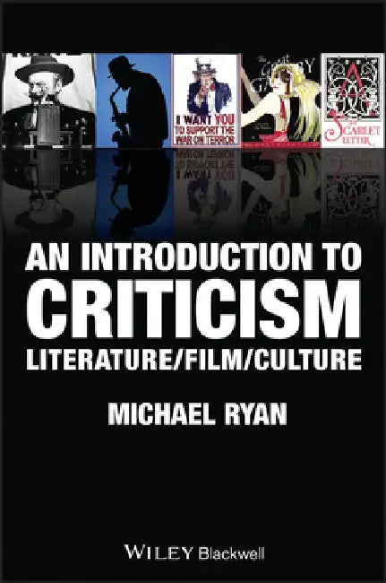 An Introduction to Criticism: Literature - Film - Culture by Michael Ryan