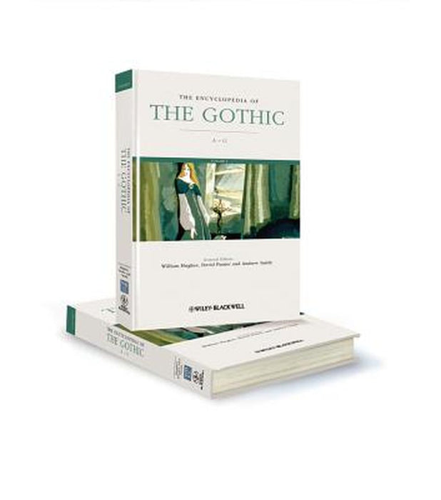 The Encyclopedia Of The Gothic by William Hughes, David Punter, Andrew Smith