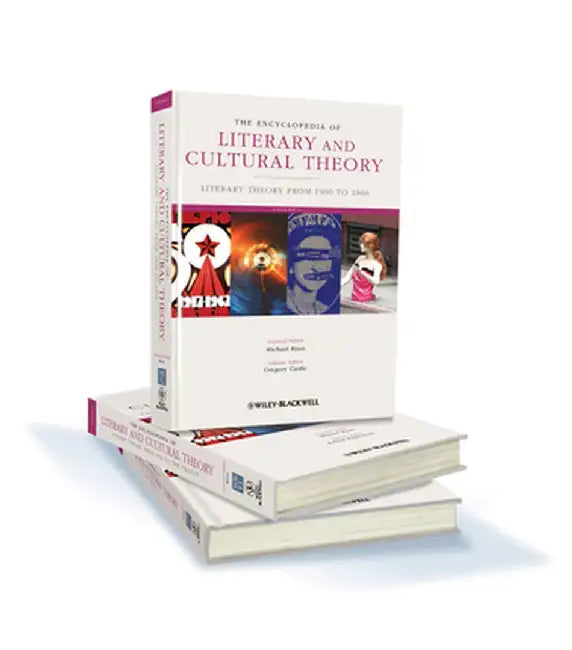 The Encyclopedia Of Literary And Cultural Theory by Michael Ryan