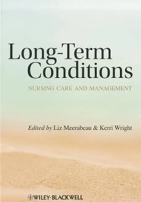 Long-Term Conditions: Nursing Care and Management by Liz Meerabeau