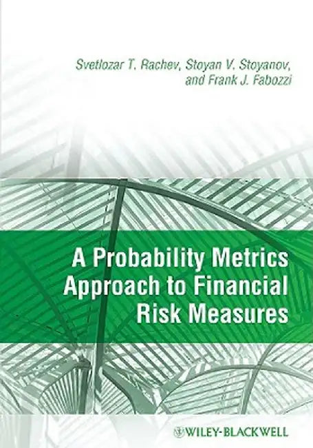 A Probability Metrics Approach to Financial Risk Measures by Svetlozar T. Rachev