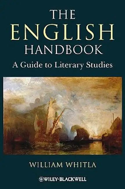 The English Handbook: A Guide to Literary Studies by William Whitla