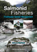 Salmonid Fisheries: Freshwater Habitat Management by Paul Kemp