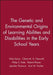 The Genetic and Environmental Origins of Learning Abilities and Disabilities in the Early School Years by Yulia Kovas
