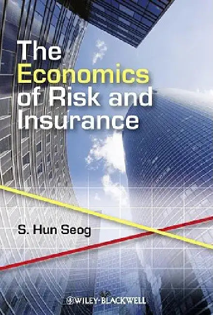 The Economics of Risk and Insurance by S. Hun Seog