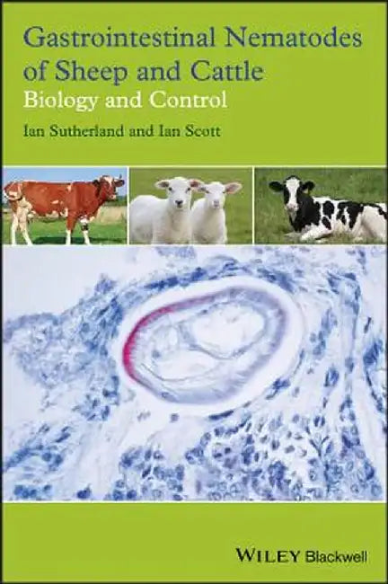 Gastrointestinal Nematodes of Sheep and Cattle: Biology and Control by Ian Scott