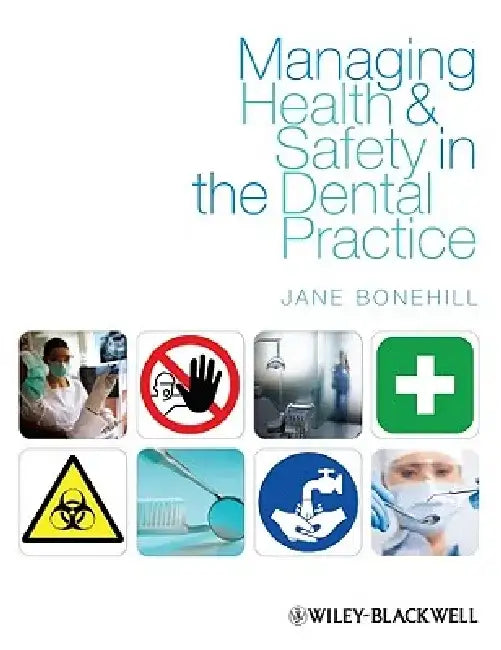 Managing Health and Safety in the Dental Practice: A Practical Guide by Jane Bonehill