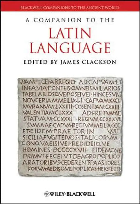 A Companion to the Latin Language by James Clackson