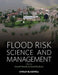 Flood Risk Science And Management by Gareth Pender, Hazel Faulkner