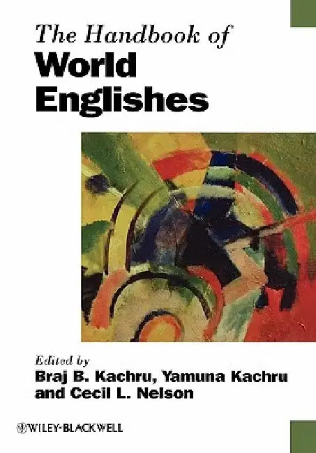 The Handbook of World Englishes by Braj B. Kachru