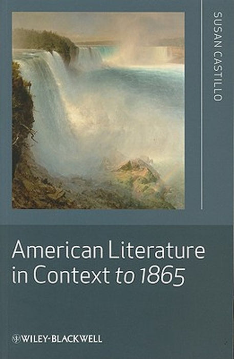 American Literature In Context To 1865 by Susan Castillo