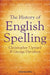 The History of English Spelling by Christopher Upward
