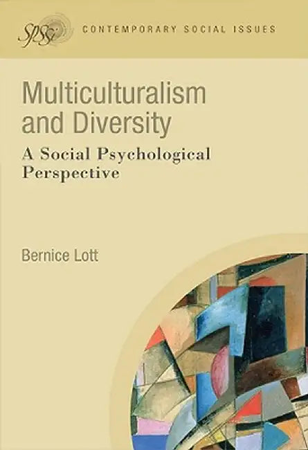 Multiculturalism and Diversity: A Social Psychological Perspective by Bernice Lott
