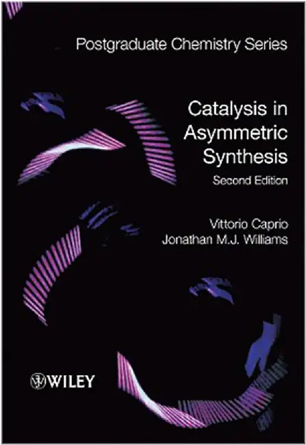 Catalysis In Asymmetric Synthesis by Vittorio Caprio, Jonathan Williams