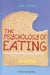 The Psychology of Eating: From Healthy to Disordered Behavior by Jane Ogden