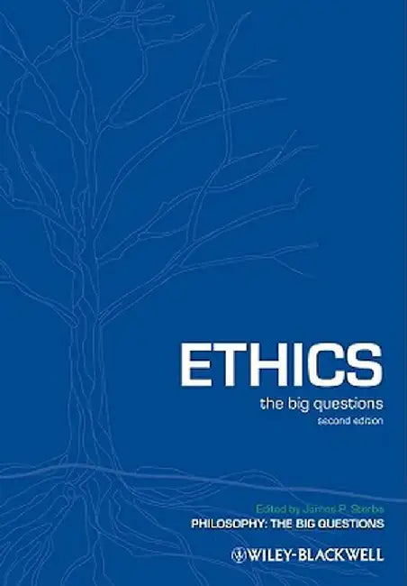 Ethics: The Big Questions by James P. Sterba