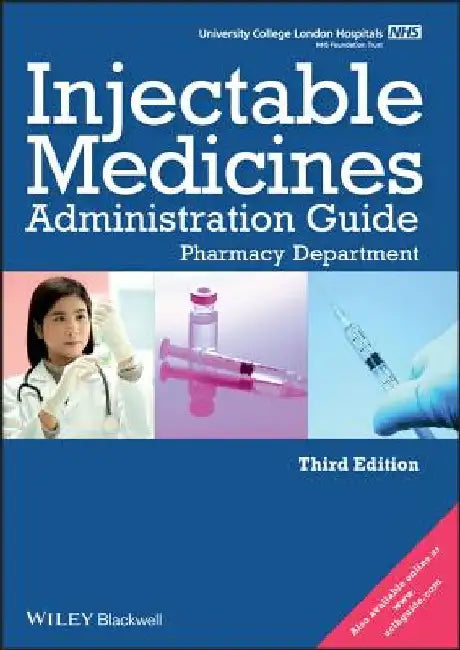 Ucl Hospitals Injectable Medicines Administration Guide: Pharmacy Department by University College London Hospitals