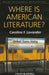 Where Is American Literature? by Caroline F. Levander