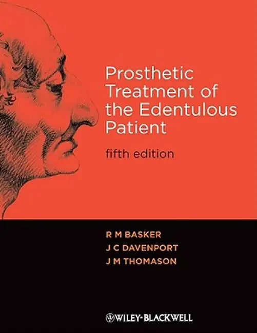 Prosthetic Treatment of the Edentulous Patient by R. M. Basker