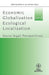 Economic Globalisation And Ecological Localisation- Socio-Legal Perspectives by Robert G. Lee, Elen Stokes
