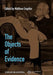 The Objects of Evidence: Anthropological Approaches to the Production of Knowledge by Matthew Engelke