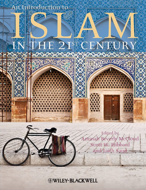 An Introduction To Islam In The 21St Century by Aminah Beverly Mccloud, Scott W. Hibbard, Laith Saud