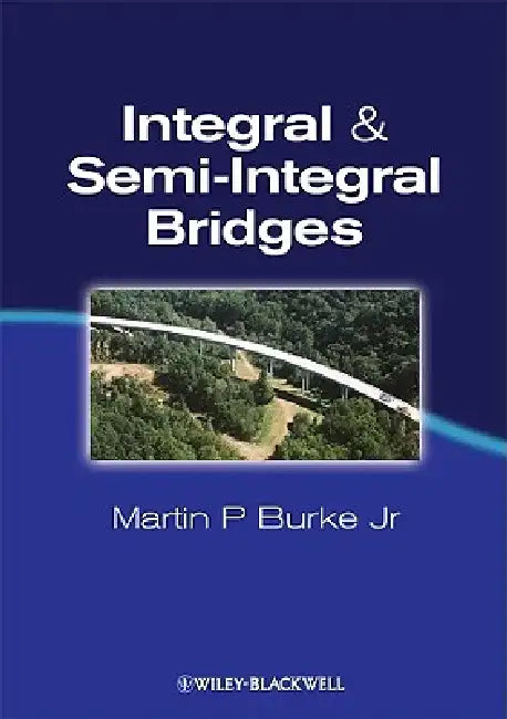 Integral and Semi-Integral Bridges by Martin P. Burke Jr
