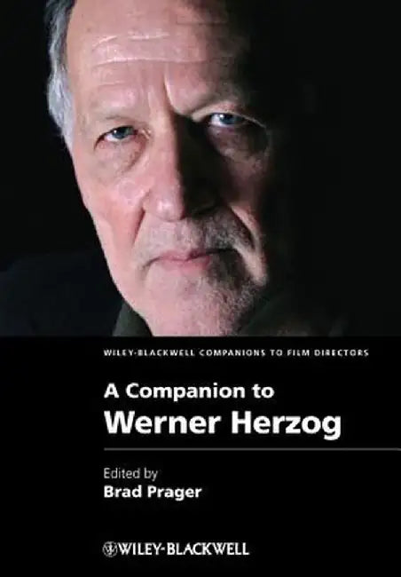 A Companion to Werner Herzog by Brad Prager