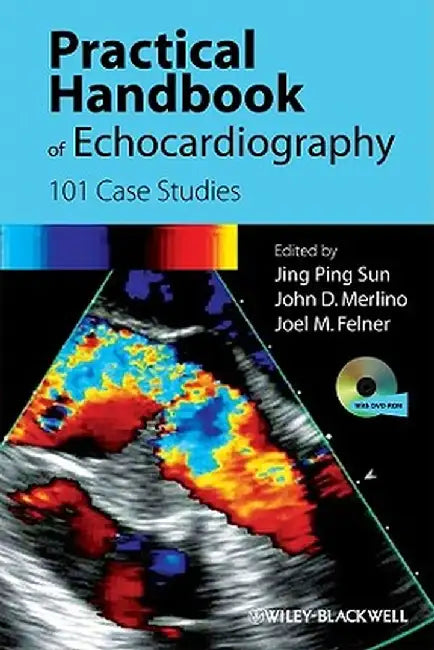 Practical Handbook of Echocardiography: 101 Case Studies by Jing Ping Sun