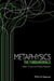 Metaphysics: The Fundamentals by Robert C. Koons