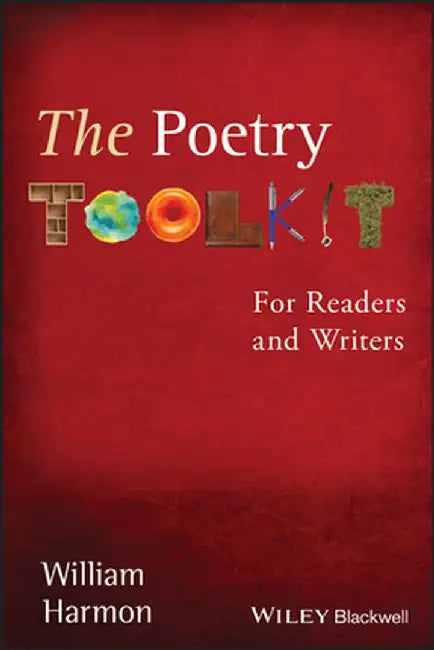 Poetry Toolkit: For Readers and Writers of Poetry by William Harmon