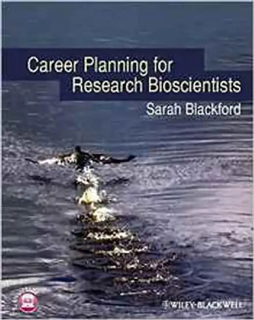 Career Planning For Research Bioscientists by Sarah Blackford