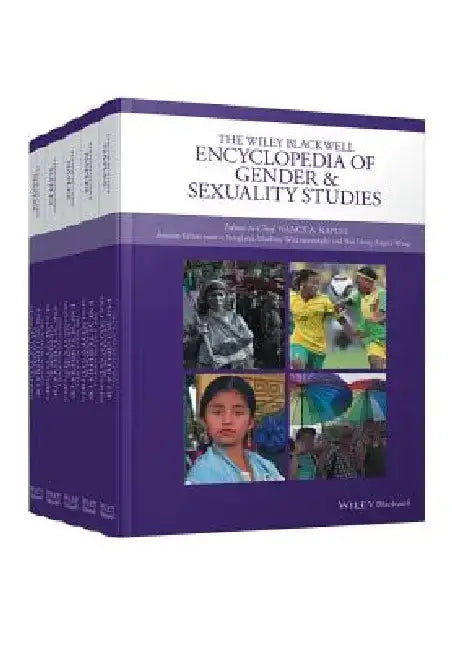 The Wiley Blackwell Encyclopedia of Gender and Sexuality Studies, 5 Volume Set by Nancy Naples