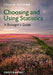 Choosing and Using Statistics: A Biologist's Guide by Calvin Dytham