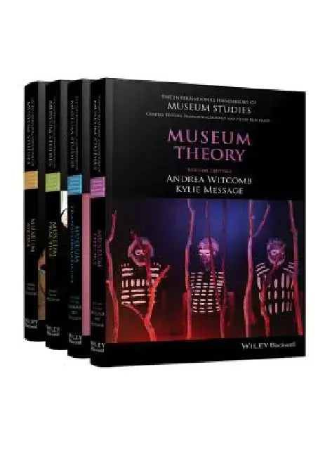 The International Handbooks of Museum Studies, 4 Volume Set by Sharon MacDonald