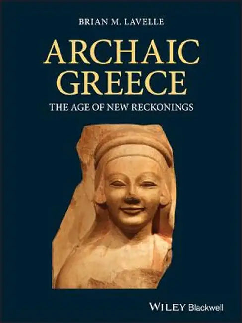 Archaic Greece by Brian Lavelle