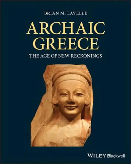Archaic Greece by Brian Lavelle