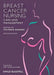 Breast Cancer Nursing Care and Management by Victoria Harmer