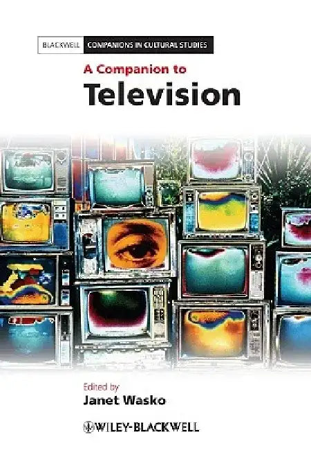 A Companion to Television by Janet Wasko