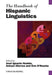 The Handbook of Hispanic Linguistics by Jose Ignacio Hualde