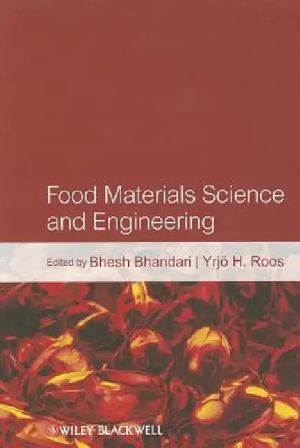 Food Materials Science and Engineering by Bhesh Bhandari