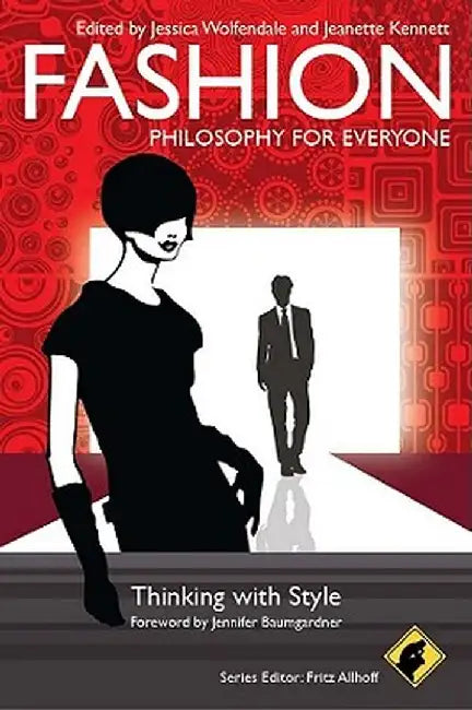 Fashion: Thinking with Style by Fritz Allhoff