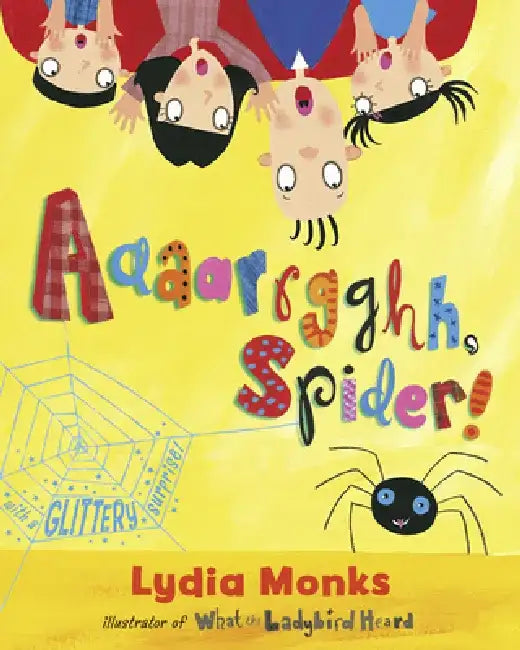 Aaaarrgghh Spider! by Lydia Monks