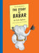The Story of Babar by Jean de Brunhoff
