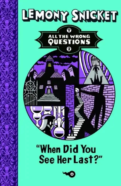 When Did You See Her Last? by Lemony Snicket