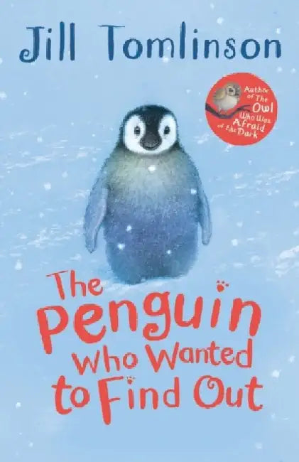 The Penguin Who Wanted to Find Out by Jill Tomlinson