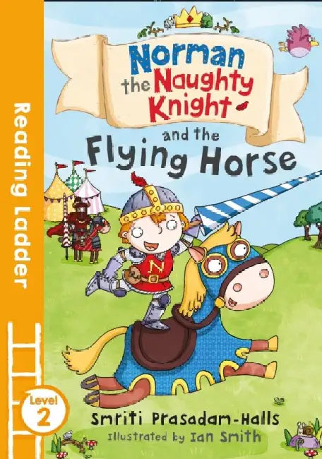 Norman the Naughty Knight & the Flying Horse by Smriti Prasadam-Halls